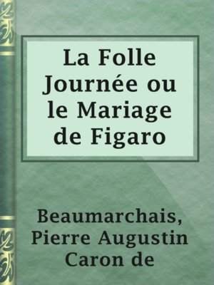 cover image of La Folle Journée ou le Mariage de Figaro